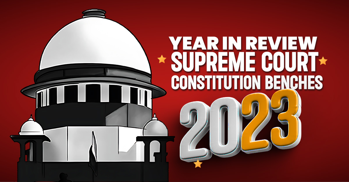 Supreme Court Constitution Bench Judgments & Hearings Of 2023