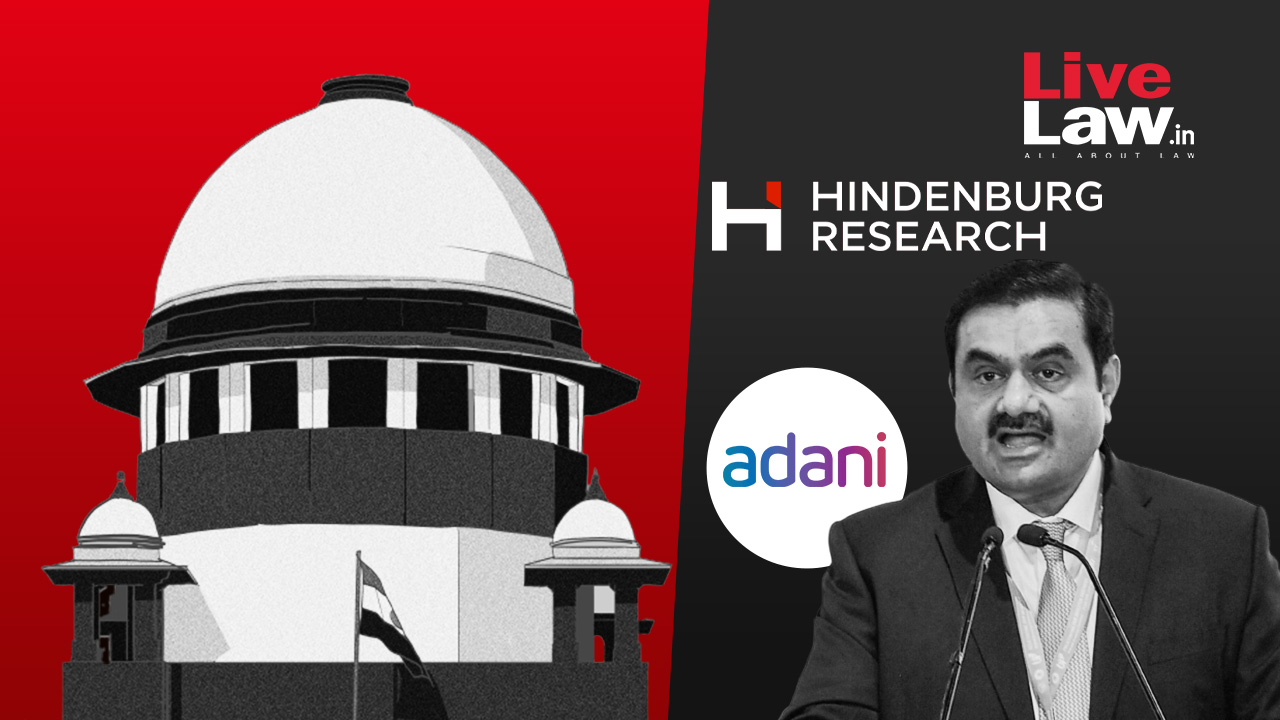 Supreme Court Refuses SIT Probe In Adani-Hindenburg Case; Endorses SEBI ...