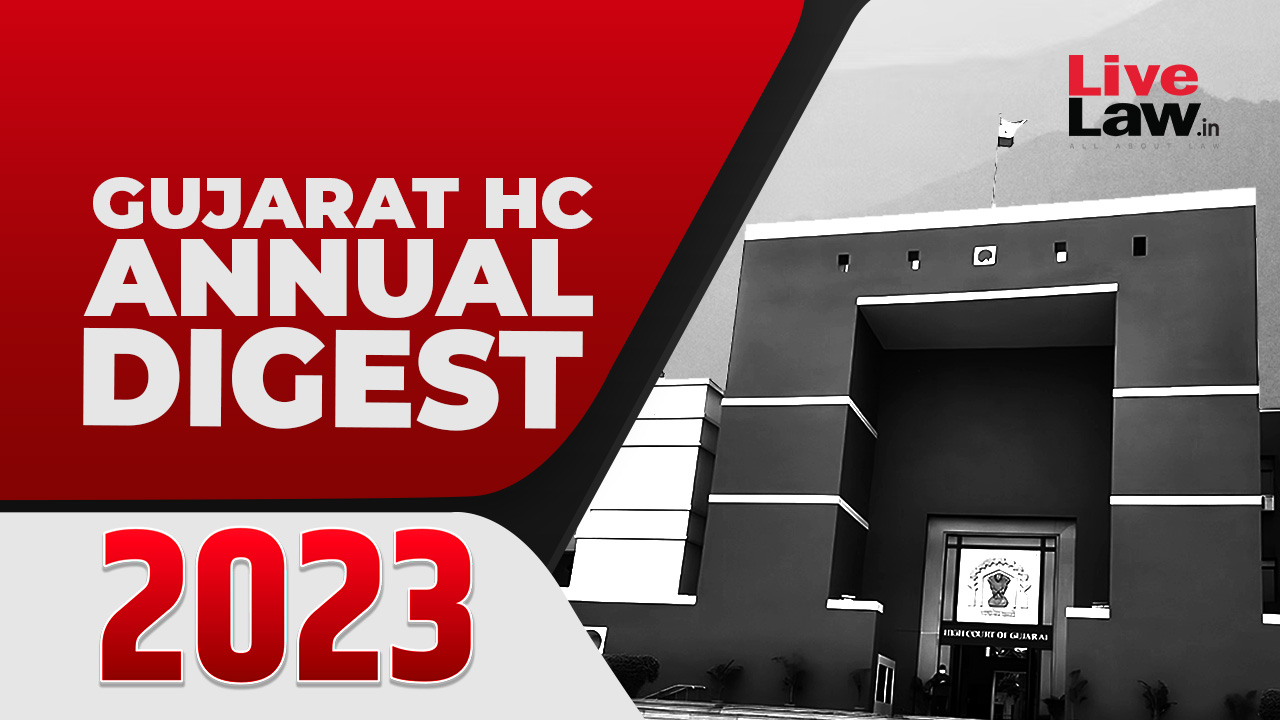 Gujarat High Court Annual Digest 2023 [Citations 1-204]