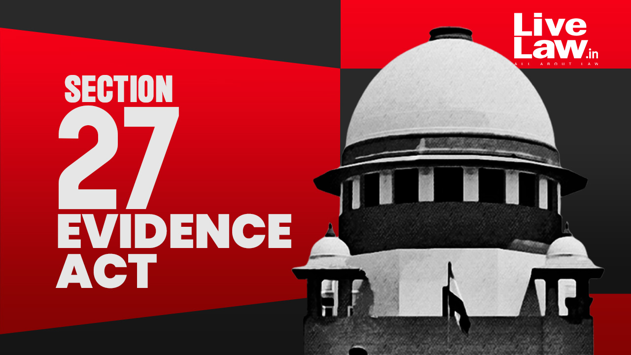 Four Conditions To Invoke Section 27 Of Indian Evidence Act : Supreme Court Explains