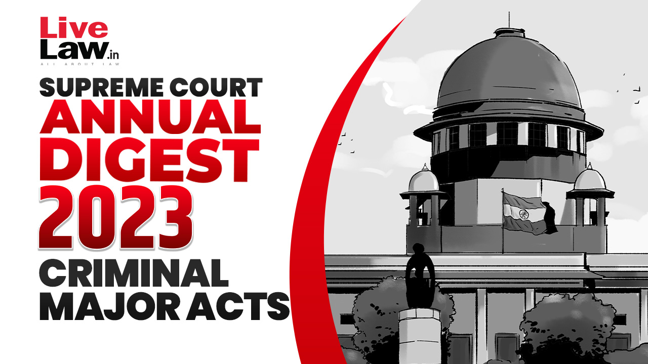 Supreme Court Annual Digest 2023 On Criminal Major Acts-IPC, CrPC ...