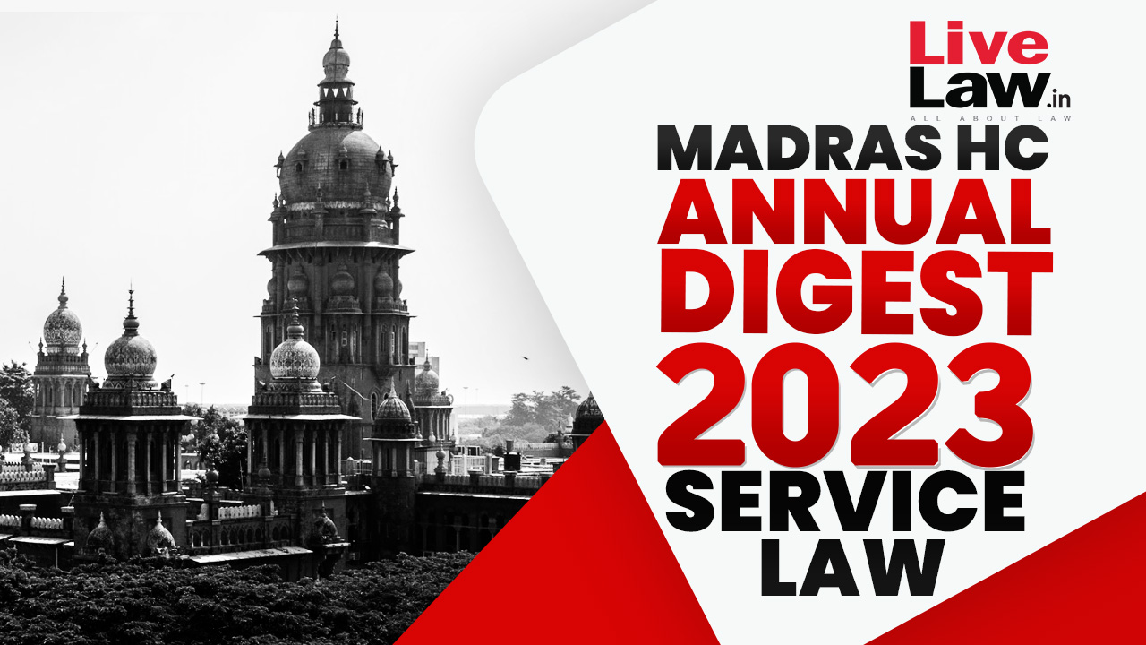 Madras High Court Service Law Digest 2023
