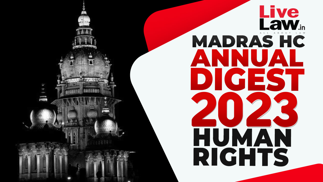 Madras High Court Digest 2023: Human Rights