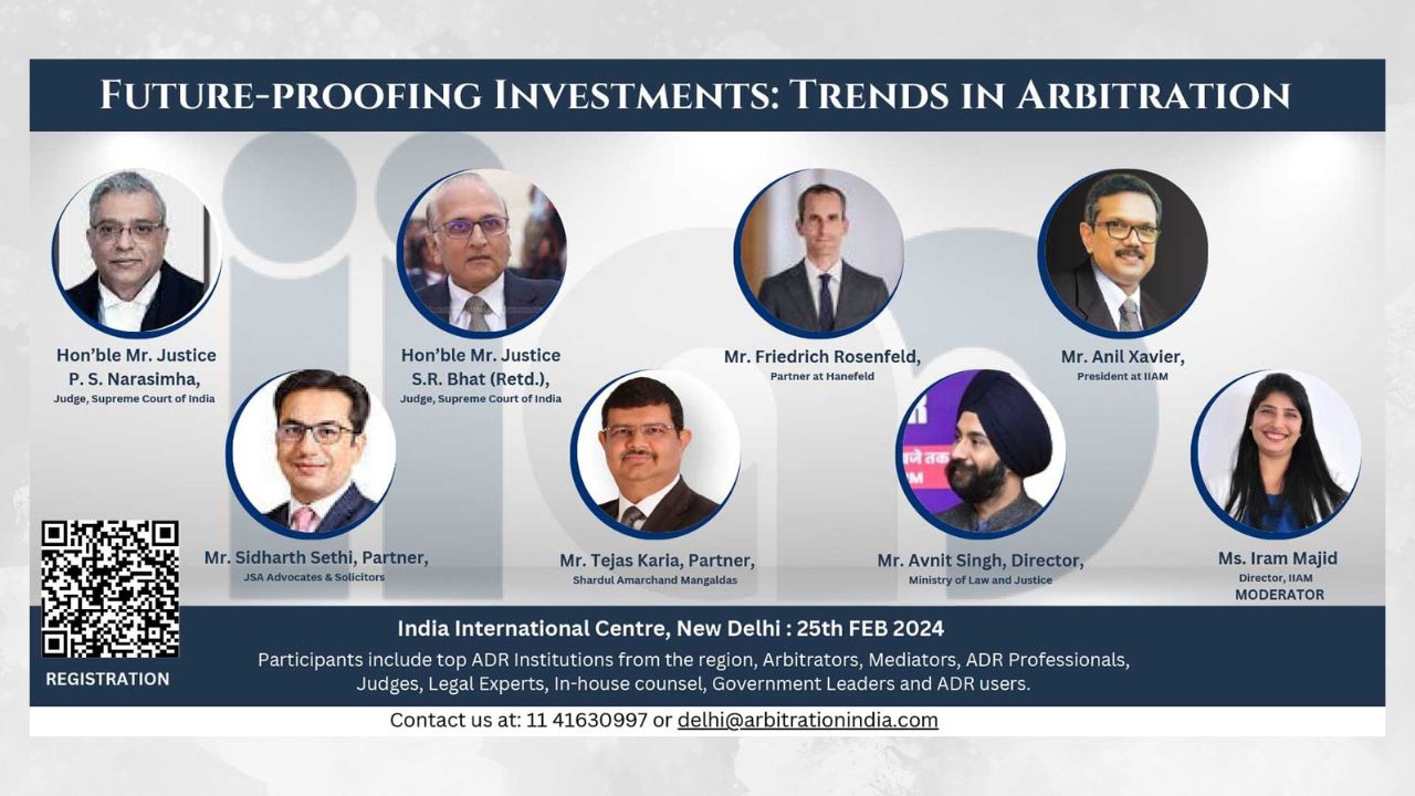 IIAM: Panel Discussion On "Future-Proofing Investments: Trends In Arbitration" [25th February 2024]