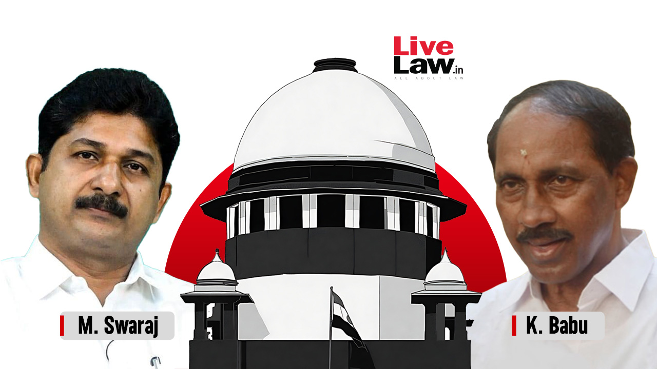 Supreme Court Rejects Congress MLA K Babu's Objections To Maintainability Of Election Petition Filed By CPI(M) Leader M Swaraj