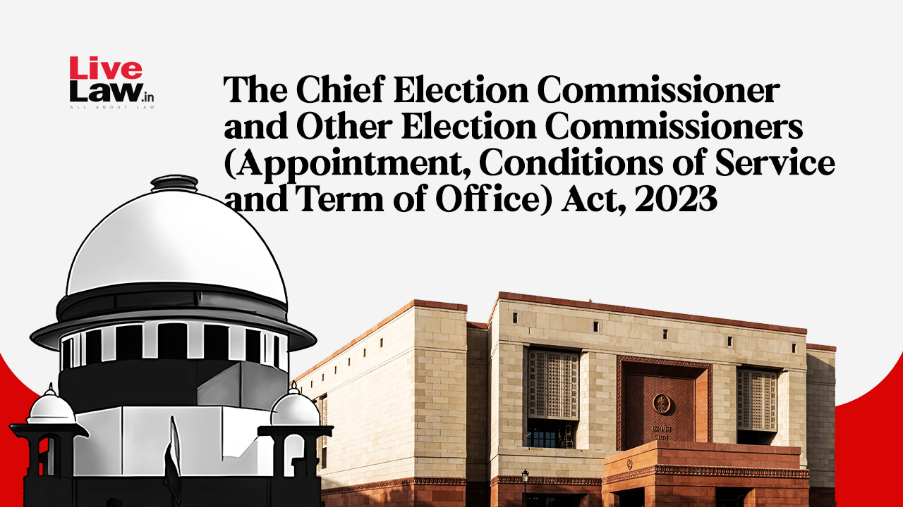 Supreme Court Refuses To Stay Law Dropping CJI From Panel To Select Election Commissioners, Posts Matter To April 2024