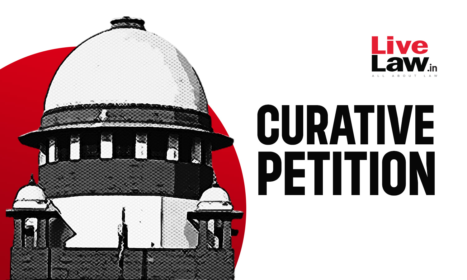 Registry Shouldn't Exercise Judicial Function, Can't Refuse Curative Petition Saying Review Was Dismissed In Open Court : Supreme Court