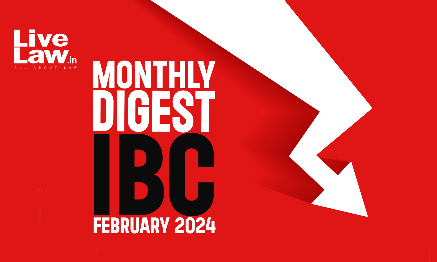 Monthly Digest Of IBC Cases: February 2024