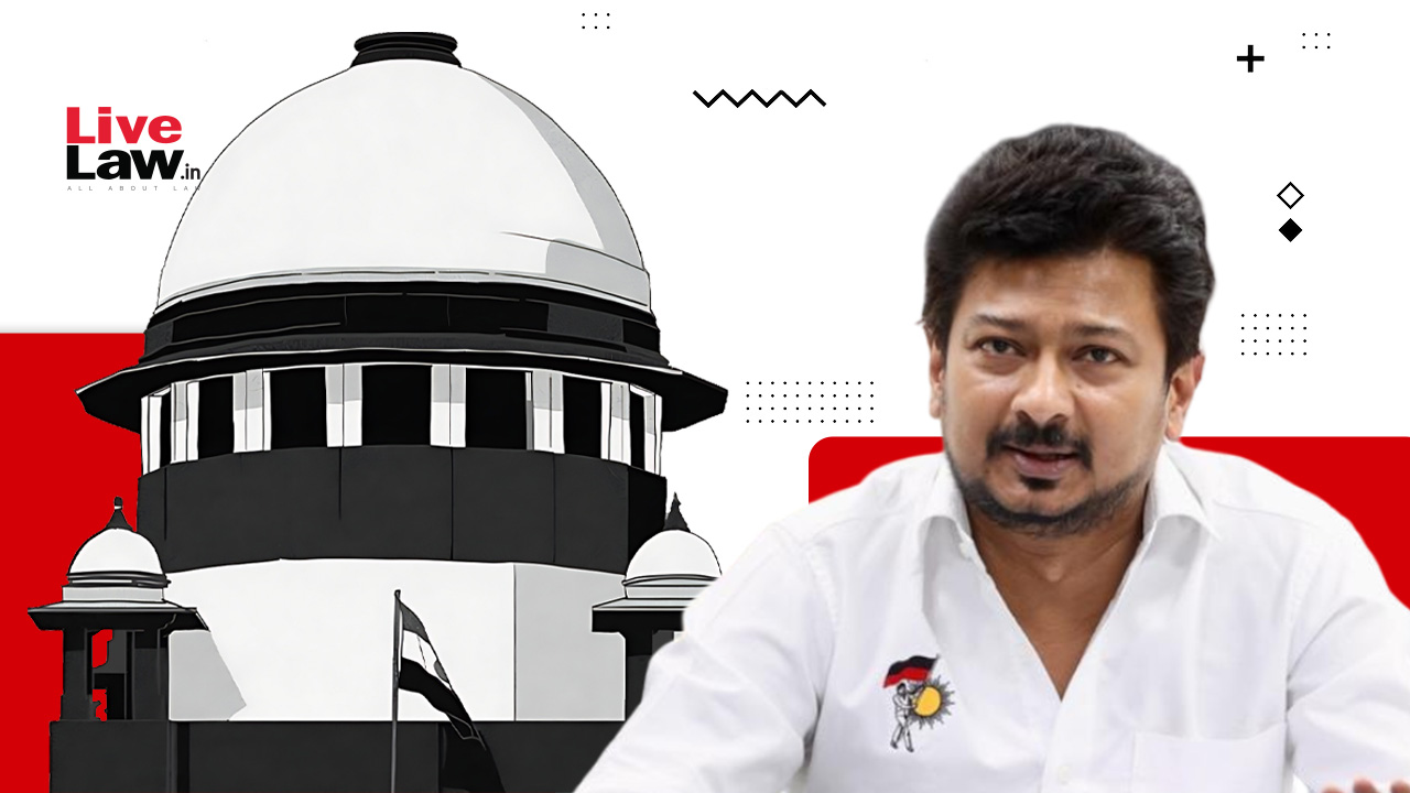 'Abuse Of Article 19, 25 Rights' : Supreme Court Expresses Displeasure At TN Minister Udhayanidhi Stalin's Comments On 'Sanatana Dharma'