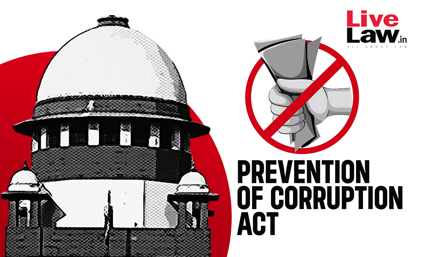 Offence Of Bribery Not Dependent On Actual Performance Of Act For Which Bribe Is Taken, Mere Acceptance Of Bribe Enough : Supreme Court