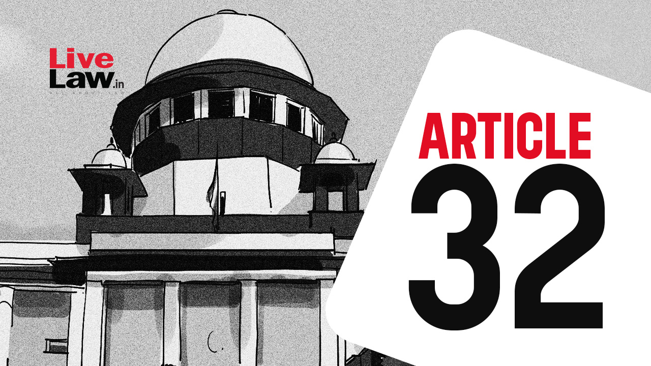 Can Writ Under Article 32 Be Issued Against A Private Individual? Supreme Court To Examine