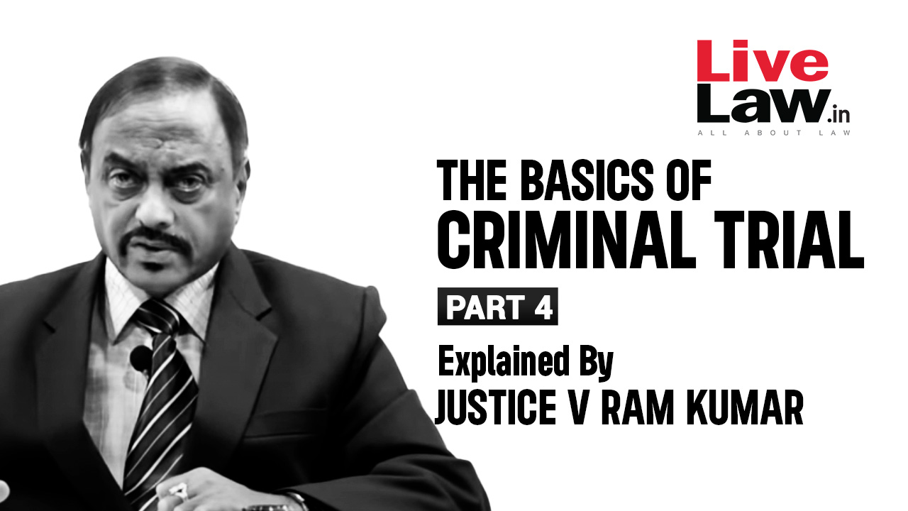 The Basics Of “Criminal Trial” For The Novices In The Bench And The Bar [Q and A-Part-IV]