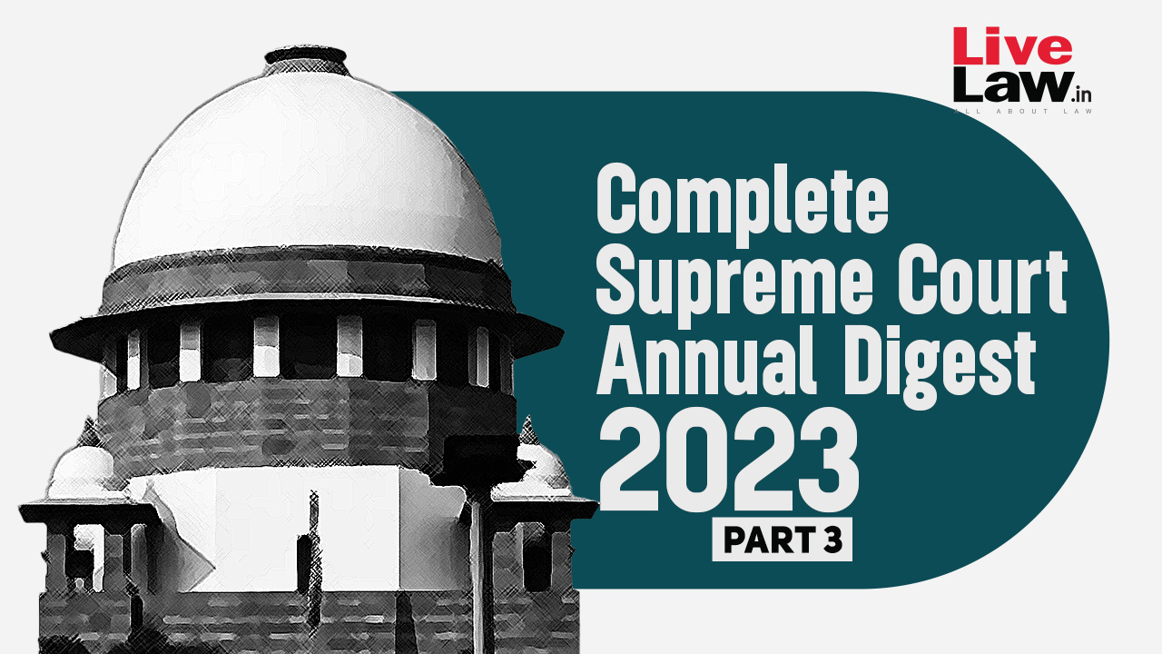 The Complete Supreme Court Annual Digest- 2023 [Part-III]