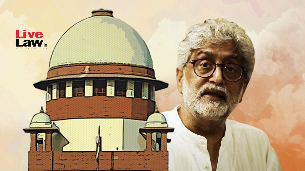 If You Have Sought For House Arrest, You Must Pay The Expenses: Supreme Court Tells Bhima Koregaon Case Accused Gautam Navlakha