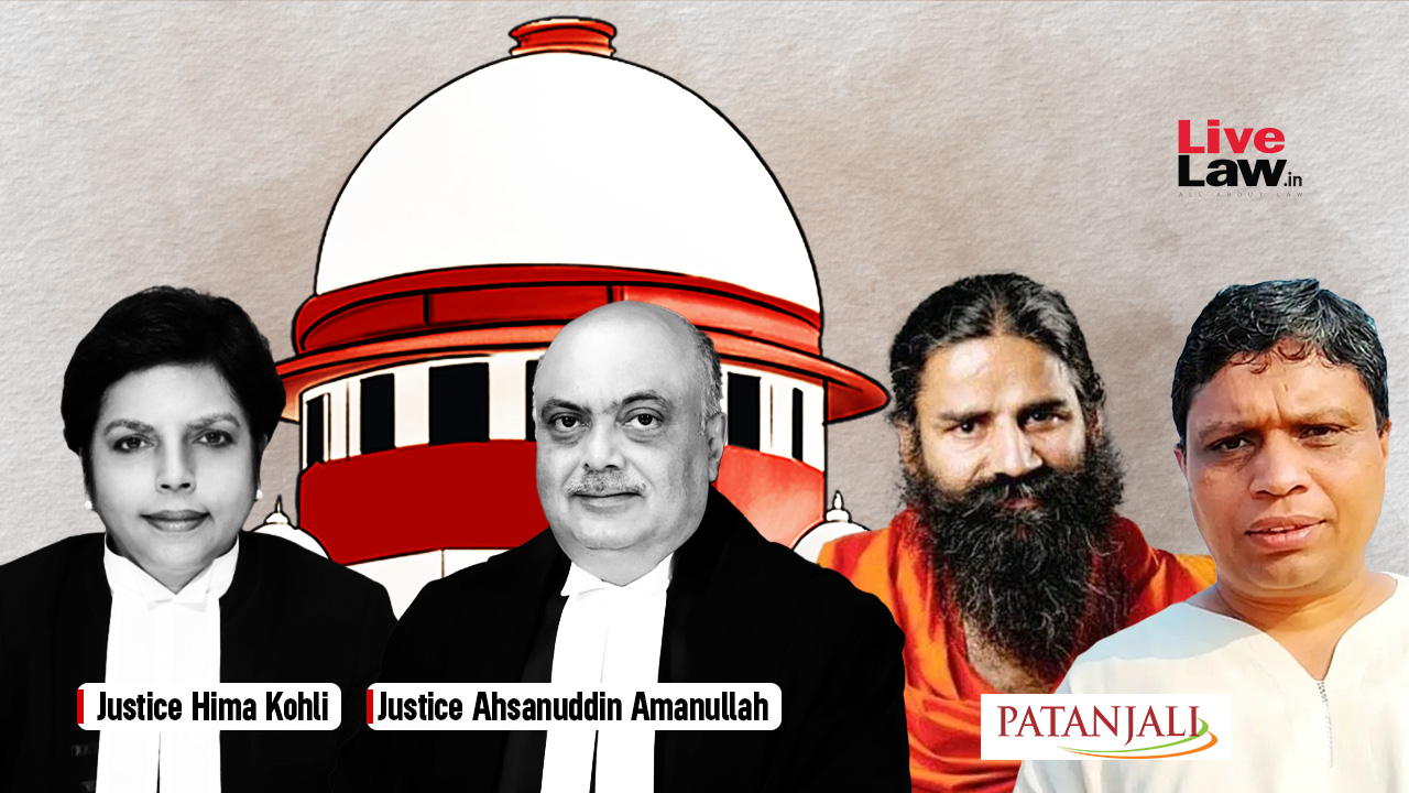 'You Can't Insult Allopathy' : Supreme Court To Baba Ramdev & Patanjali MD Acharya Balkrishna [Read Full Courtroom Exchange]