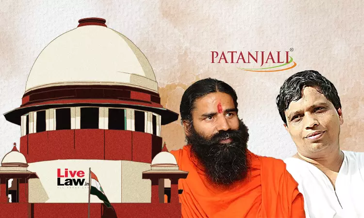 'Is Your Apology As Big As Your Advertisements?' : Supreme Court Asks Patanjali Ayurved