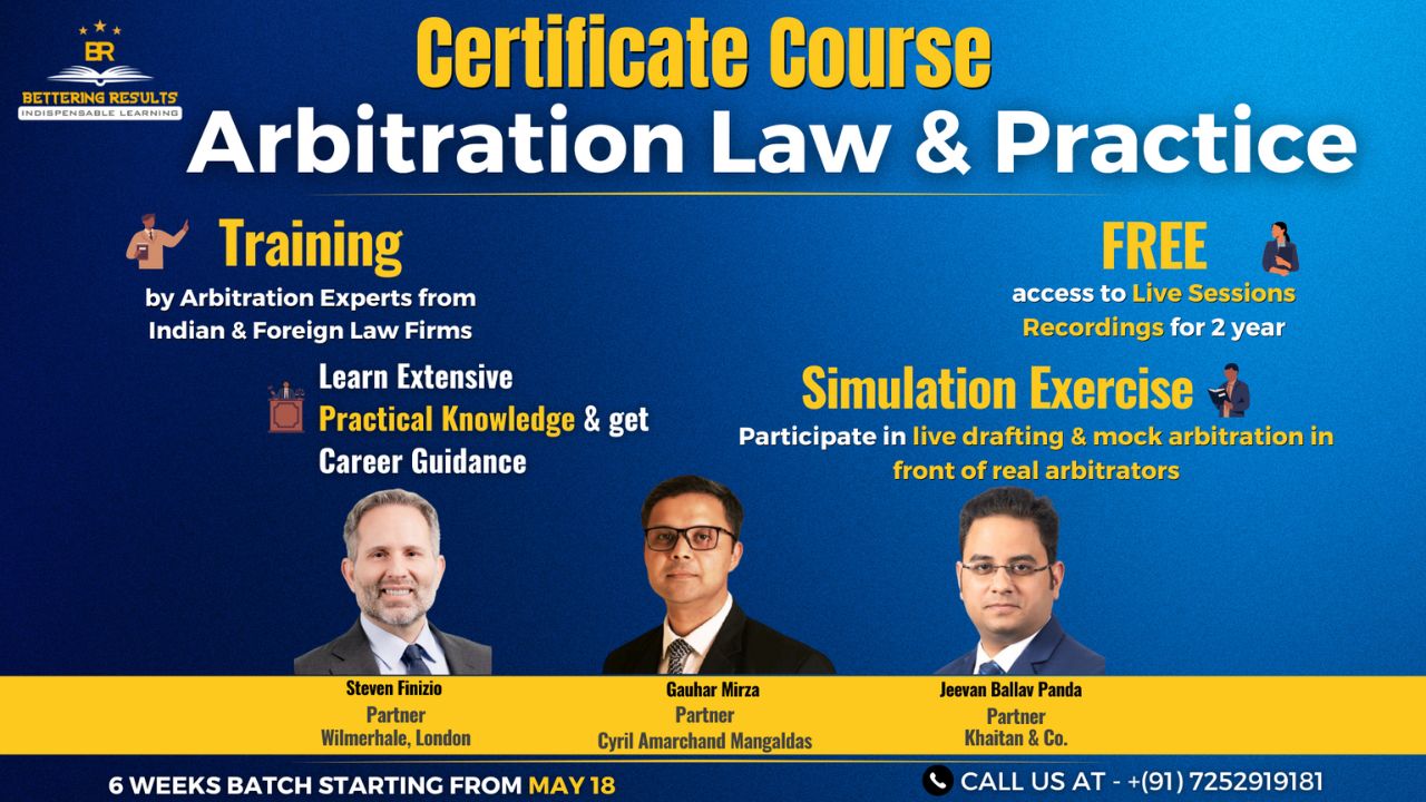 Bettering Results: Arbitration Law & Practice Course By Tier-1 Law Firm Partners & Other Practitioners: Register Now!