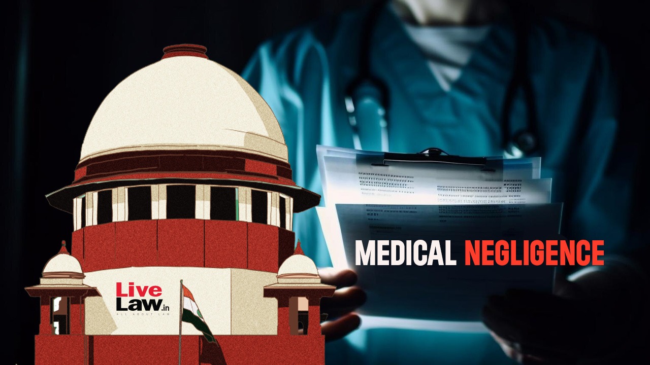 Medical Negligence | 'Egg Shell Skull' Rule Can Be Applied Only When Patient Had Pre-Existing Conditions : Supreme Court