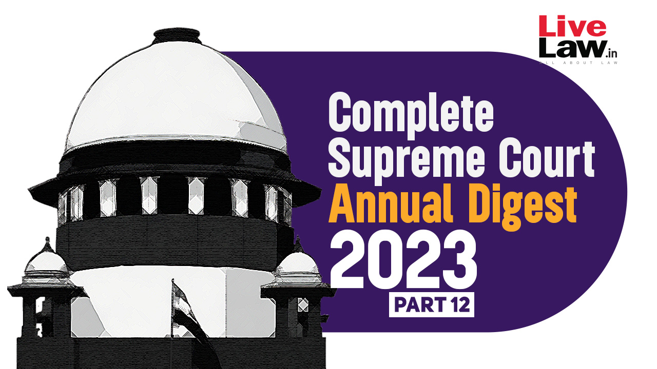 The Complete Supreme Court Annual Digest- 2023 [Part-XII]