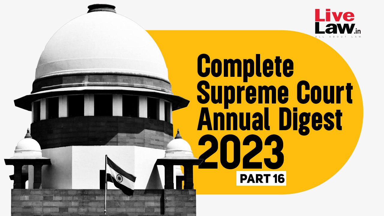 The Complete Supreme Court Annual Digest- 2023 [Part-XVI]