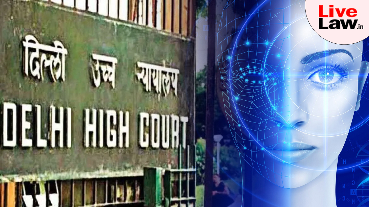 'We Are Living In Era Of Deepfakes': Delhi High Court Says Photos Produced By Husband Alleging Adultery By Wife Must Be Proved In Trial