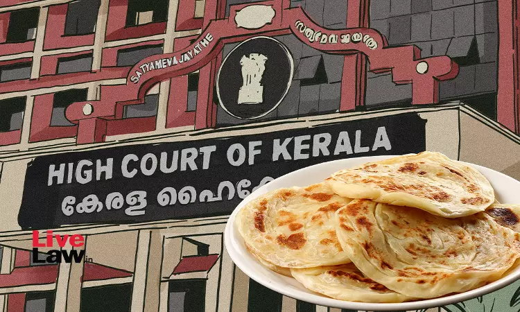 Kerala High Court Stays Single-Bench Order Which Held 'Malabar Parota' To Be Akin To 'Bread', Eligible To 5% GST