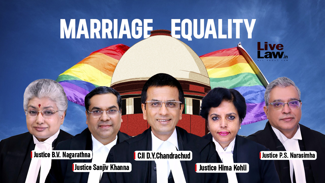 Marriage Equality Case : Supreme Court To Consider Review Petitions On July 10; Justices Sanjiv Khanna & Nagarathna Replace Retired Judges