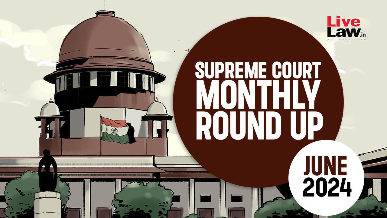 Supreme Court Monthly Round-Up: June 2024