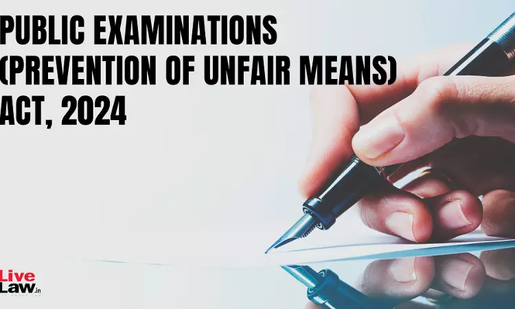 An In-Depth Analysis Of  Public Examinations (Prevention Of Unfair Means) Act, 2024