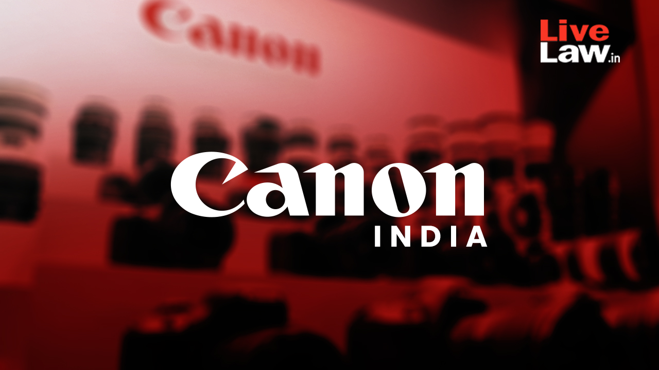 West Bengal State Commission Holds Canon India Liable For Deficiency In Service,Directs To Replace Camera