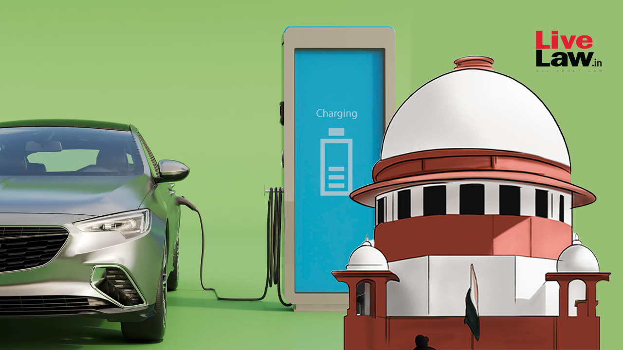 Supreme Court Asks Centre To Submit Policy Decisions Taken To Promote Electric Vehicles