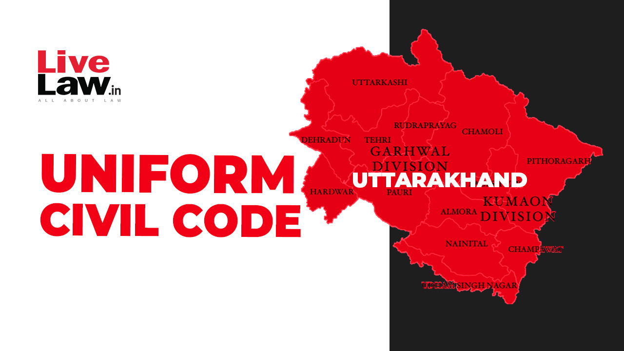 Uttarakhand's Uniform Civil Code Not Yet Implemented: High Court Expunges Direction On Live-In Couple To Mandatorily Register Relationship