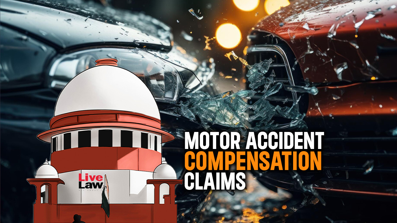 Motor Accident Compensation - Supreme Court Awards Rs 15 Lakhs As Compensation For 'Pain & Suffering' To Claimant With 100% Disability