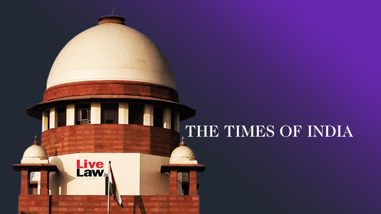 Supreme Court Stays Defamation Proceedings Against Editorial Director Of Bennet Coleman Over Times Of India Article