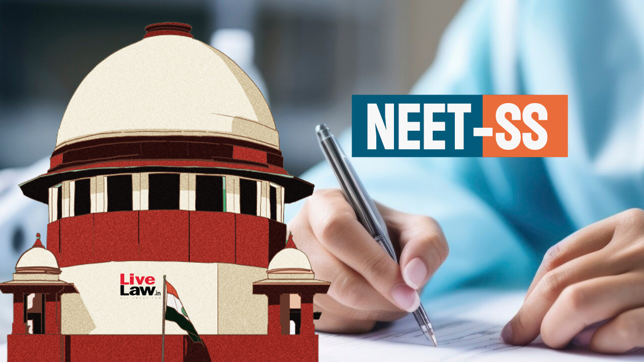 NEET-SS Vacancies | Take Decisions In 3 Months For Smooth Admissions Next Academic Year : Supreme Court Urges Union Govt