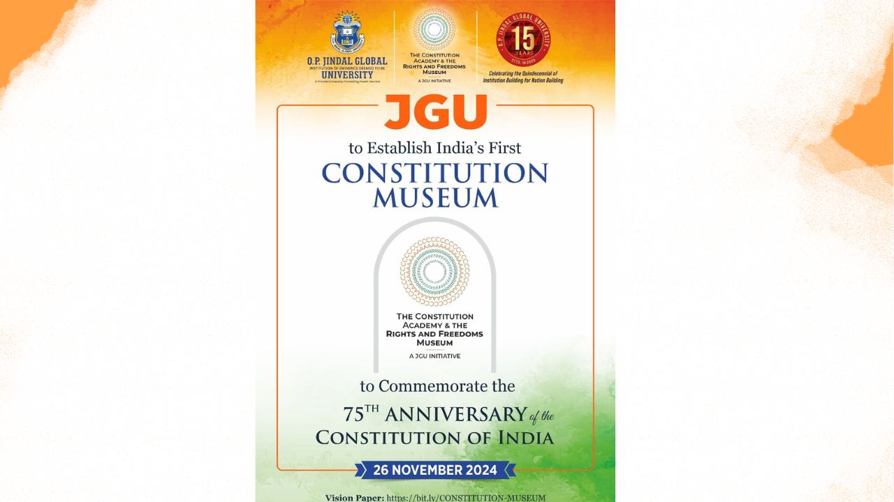 O.P. Jindal Global University To Establish India's First Constitution Museum To Commemorate The 75th Anniversary Of The Adoption Of Constitution Of India