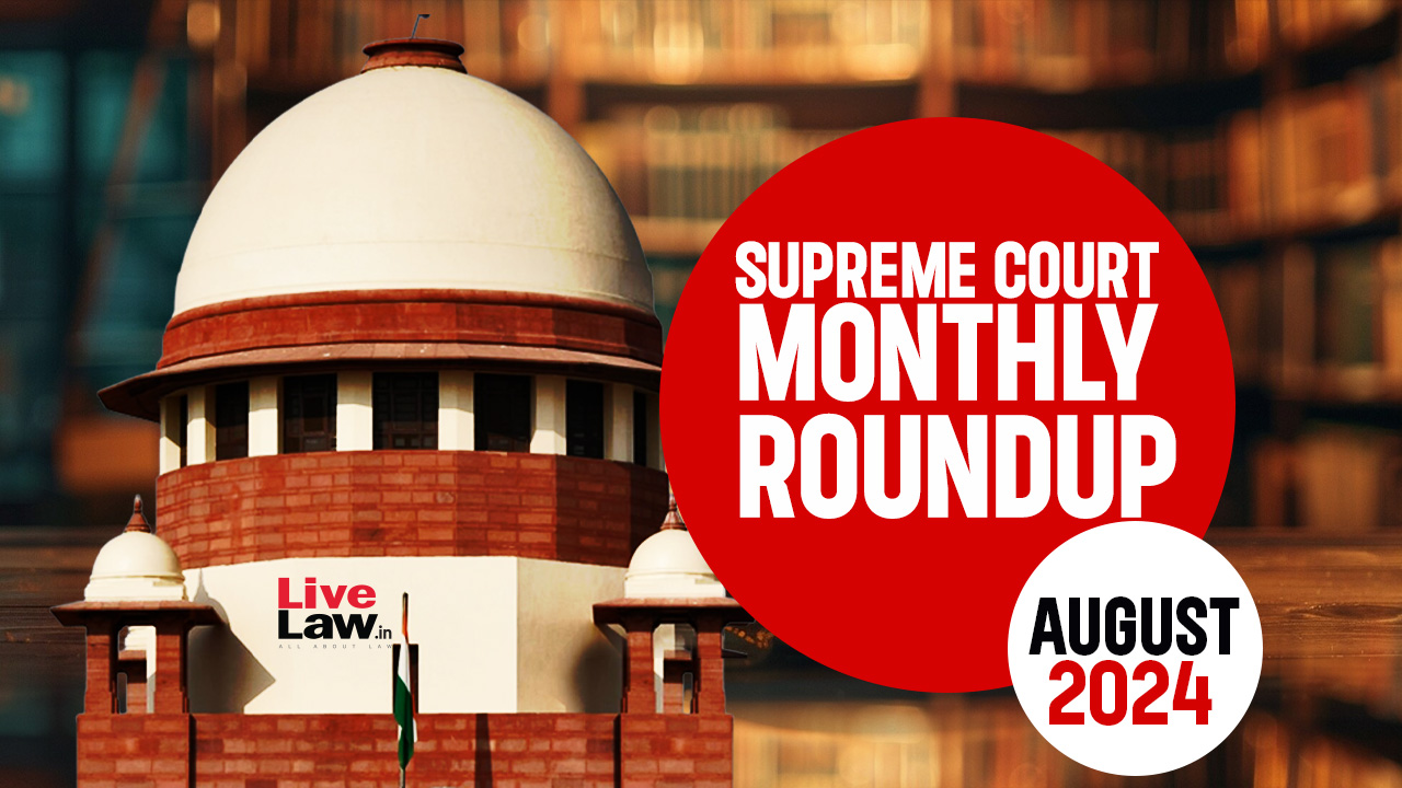 Supreme Court Monthly Round-Up: August 2024