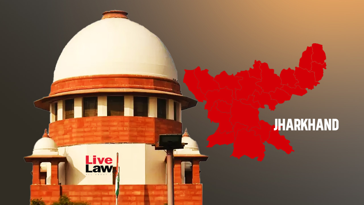 Supreme Court Stays HC Order For CBI Probe Into Alleged Irregularities In Jharkhand Assembly Appointments