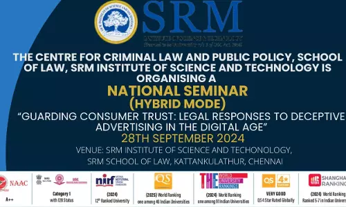 School of Law, SRMIST: National Seminar On “Guarding Consumer Trust: Legal Responses To Deceptive Advertising In The Digital Age” [28th September]