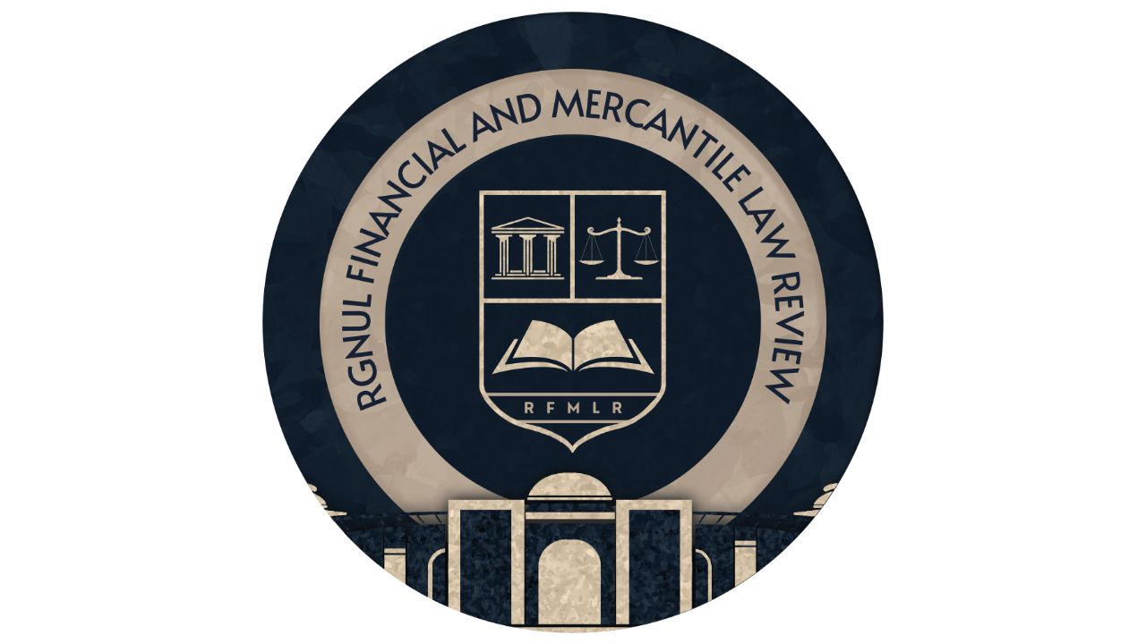 Call For Papers: RGNUL Financial And Merchantile Law Review [Vol XII Issue I][Submit By 20th October]