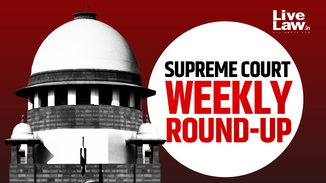 Supreme Court Weekly Round-up: November 18, 2024 To November 24, 2024