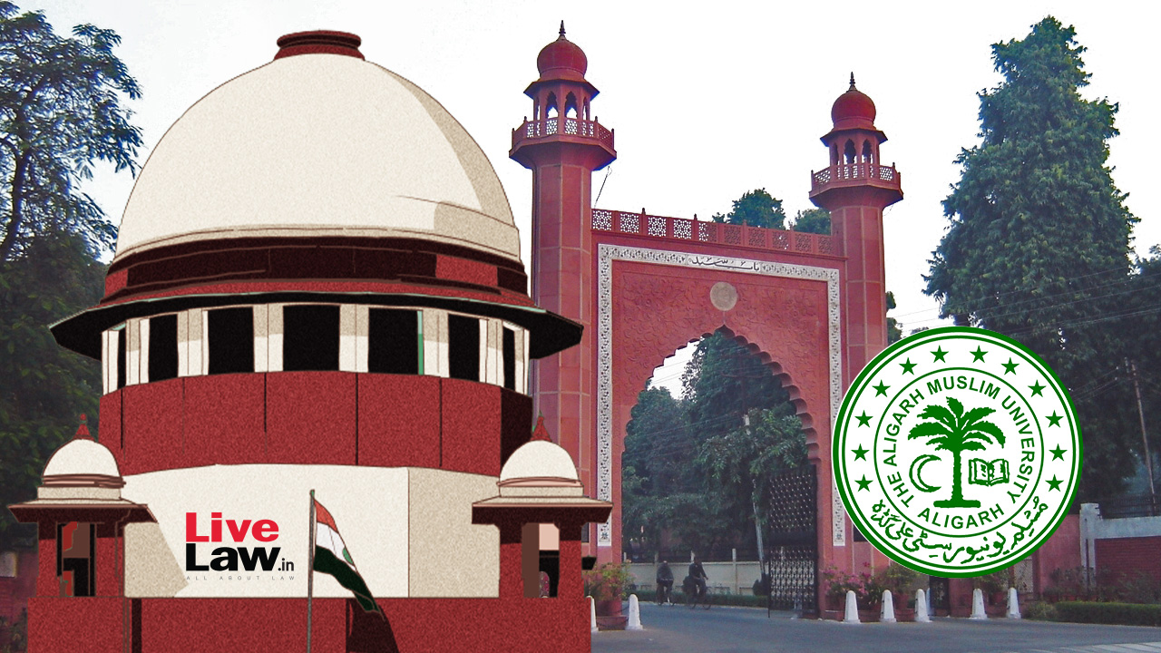 Criteria To Determine Minority Status Of Educational Institution Under Article 30 : Supreme Court Explains In AMU Case