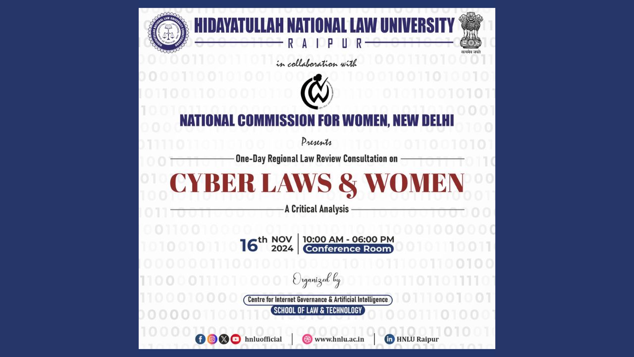 HNLU: Regional Consultation On 'Cyber Laws And Women: A Critical Analysis' In Collaboration With National Commission For Women [16th December]