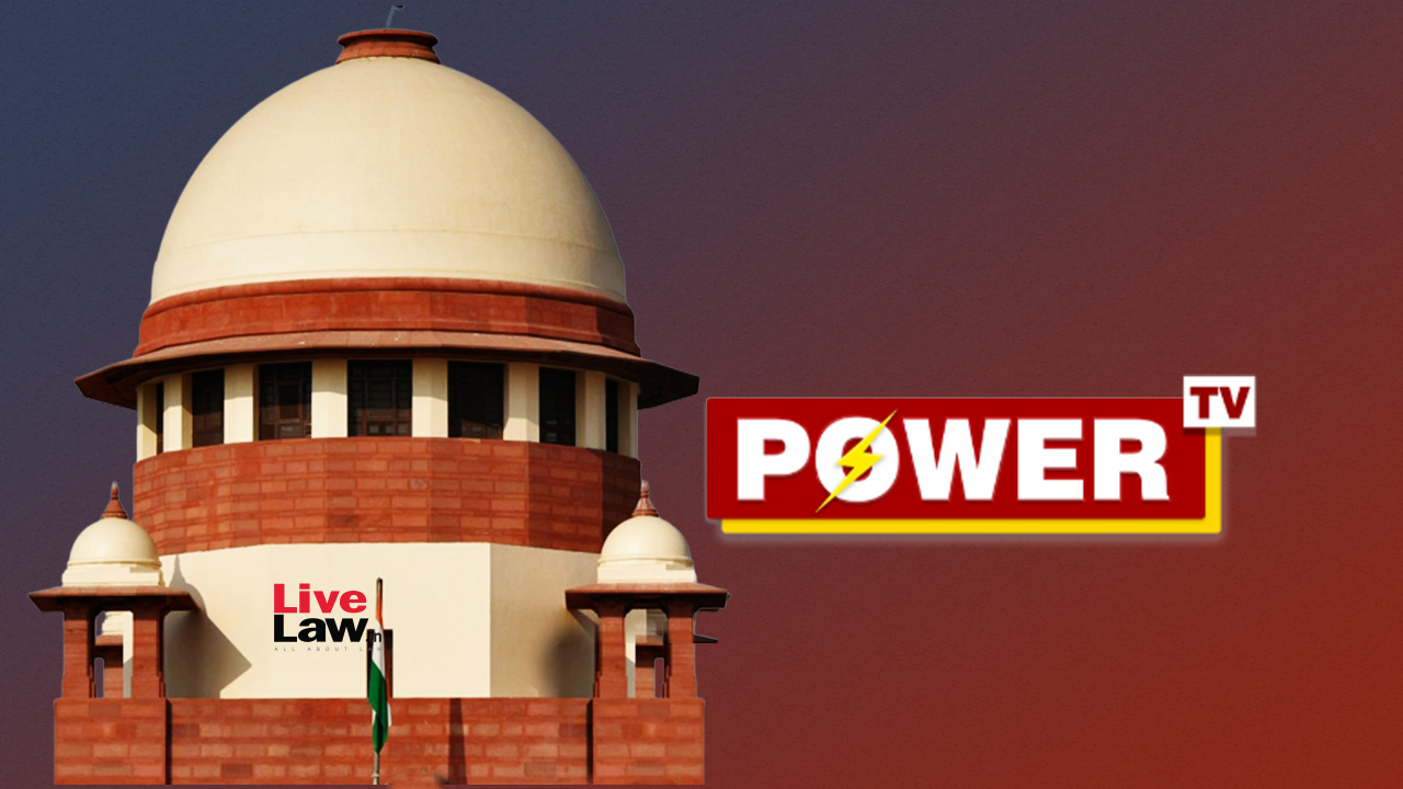 Prima Facie Karnataka HC Division Bench Did Not Continue Single Judge Order Restraining Broadcast Of Power TV: Supreme Court