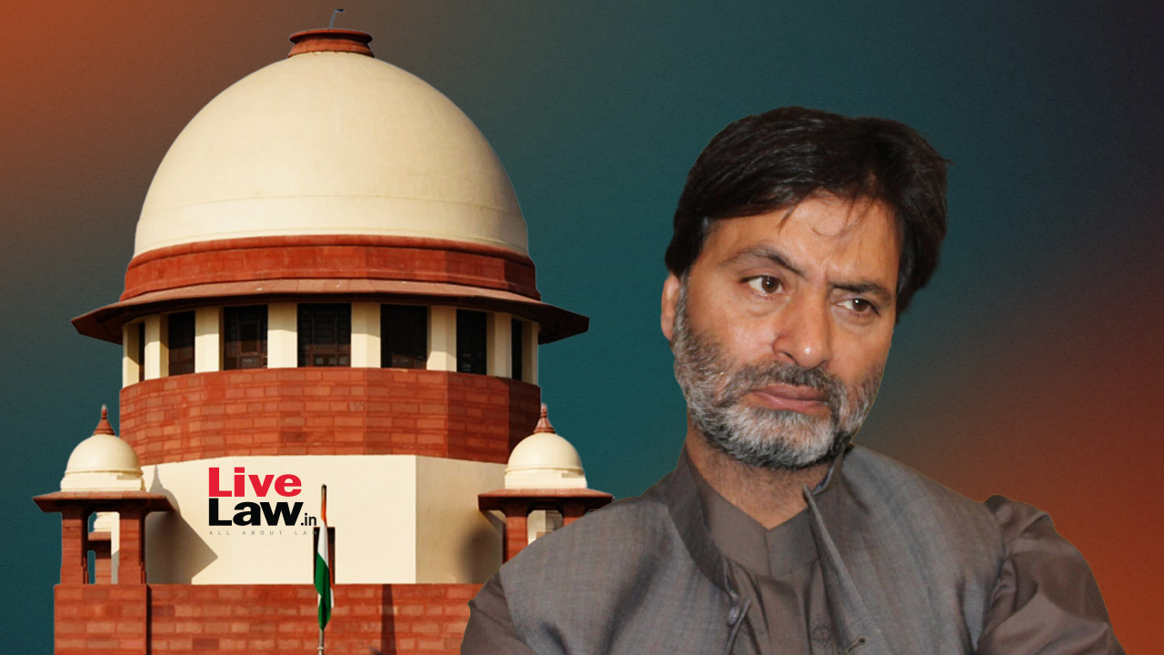 'In Our Country, Even Ajmal Kasab Was Given Fair Trial' : Supreme Court To CBI In Yasin Malik's Case