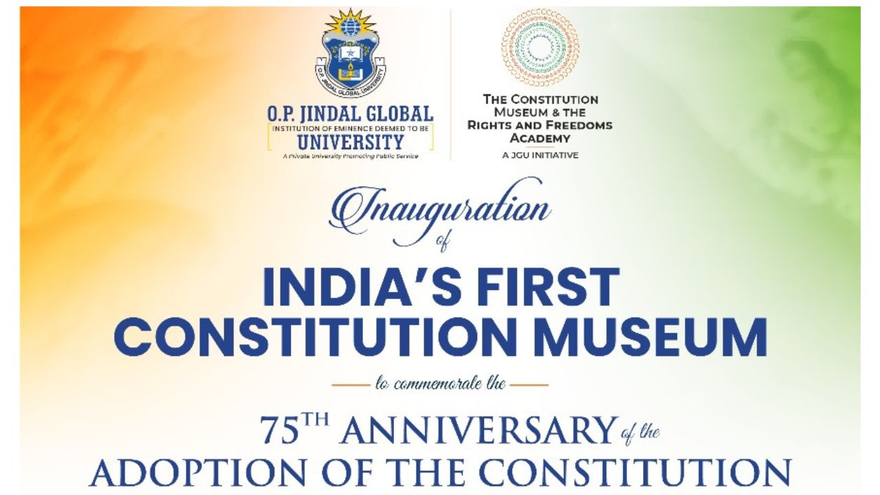 O.P. Jindal Global University: Inauguration Of India's First Constitution Museum And National Convention On Constitution of India [23rd -25th Nov]