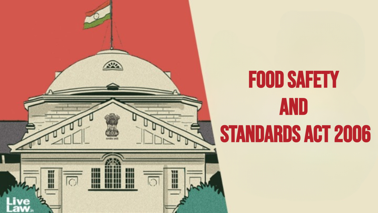 FSS Act | Date of Offence Would Be When Food Analyst Report Is Received, Not When Sample Was Collected: Allahabad HC