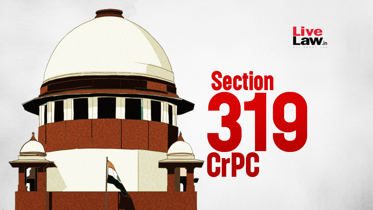 While Deciding Application Under S.319 CrPC, Court Must Consider Cross-examination As Well : Supreme Court