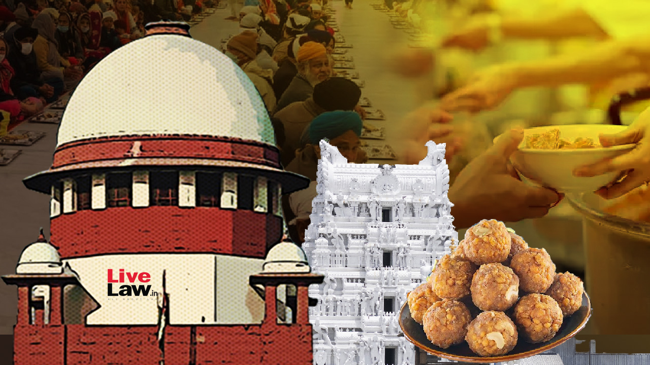 Supreme Court Dismisses PIL For Checks On Prasad, Food Items Distributed In Religious Places; Asks Litigant To Approach FSSAI