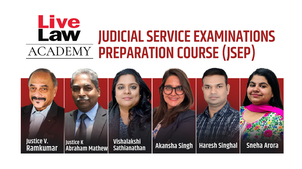 Enrol Today! LiveLaw Academy's Judicial Service Examinations Preparation Course- Learn From Experts Including Former High Court Judges